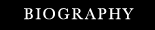 BIOGRAPHY